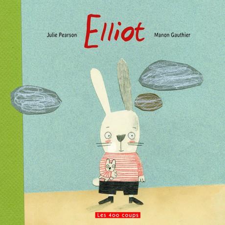Elliot | 9782895406556 | Pearson, Julie / Gauthier, Manon | Librería Sendak