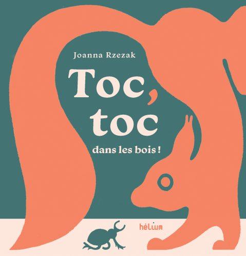 Toc, toc dans les bois! | 9782330208363 | Rzezak, Joanna | Librería Sendak