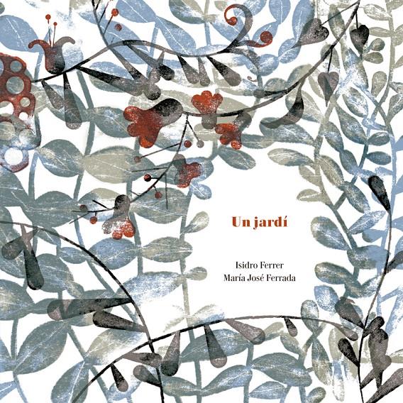 Un jardí | 9788410016149 | Ferrada, María José/Ferrer, Isidro | Librería Sendak