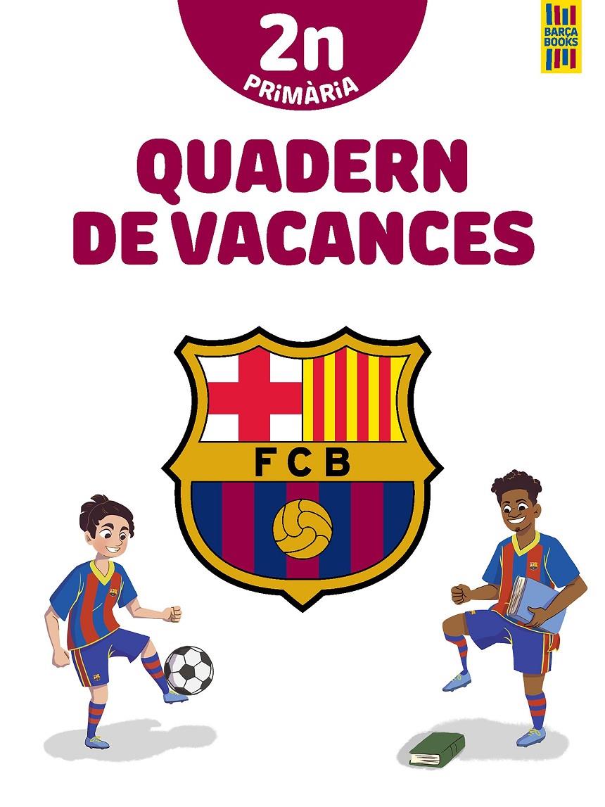 Barça. Quadern de vacances. 2n de Primària | 9788413892009 | Producto oficial F.C. Barcelona | Librería Sendak