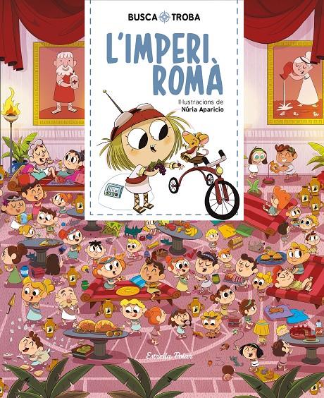 Busca i troba. L'Imperi romà | 9788491379881 | Aparicio, Nuria | Llibreria Sendak