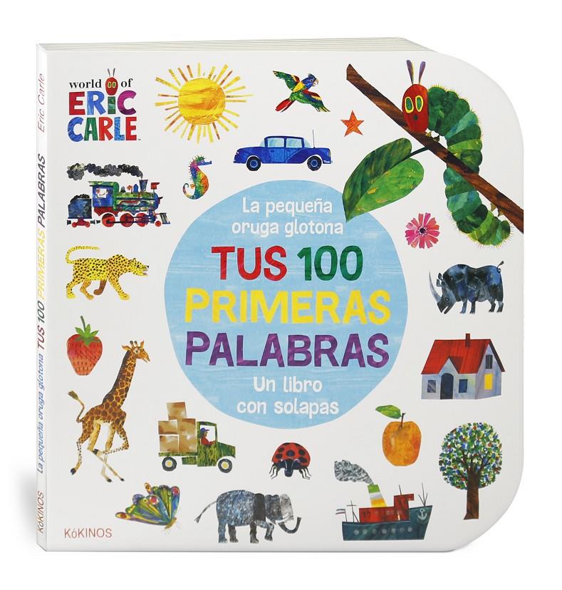 La pequeña oruga glotona tus 100 primeras palabras | 9788417742416 | Carle, Eric | Llibreria Sendak