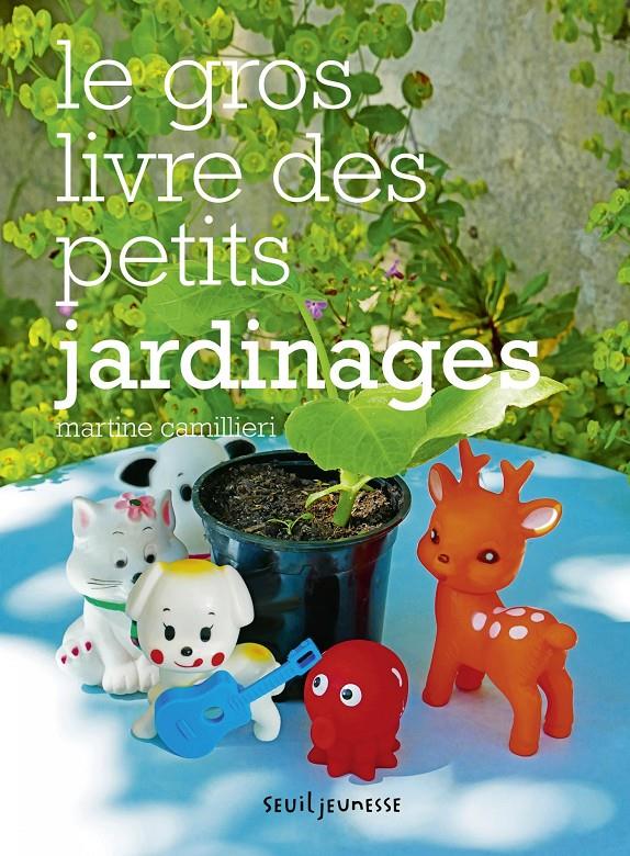 Le Gros livre des petits jardinages | 9791023515299 | Camillieri, Martine | Librería Sendak