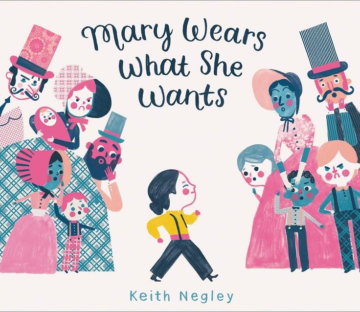 Mary Wears What she Wants | 9780062846792 | Negley, Keith | Llibreria Sendak