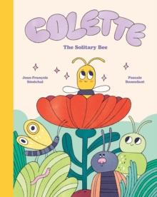 Colette: The Solitary Bee | 9781990252396 | Senechal, Jean-Francois | Librería Sendak