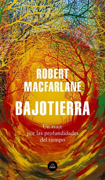 Bajotierra | 9788439736912 | Macfarlane, Robert | Llibreria Sendak