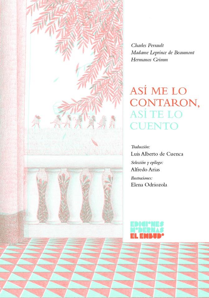 Así me lo contaron, así te lo cuento | 9788412620610 | de Beaumont, Mme. Leprince / Grimm, Hermanos / Perrault, Charles | Llibreria Sendak