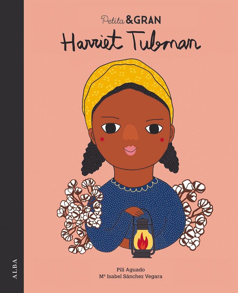 Petita & Gran Harriet Tubman | 9788490654323 | Sánchez Vegara, Mª Isabel | Librería Sendak