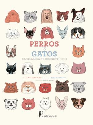 Perros y gatos bajo la lupa de los científicos | 9788418451614 | Fischetti, Antonio | Llibreria Sendak