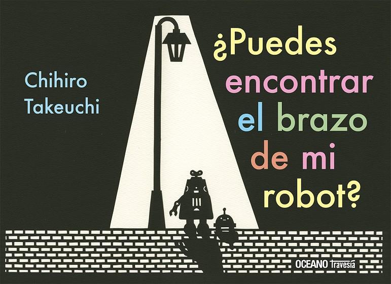 ¿Puedes encontrar el brazo de mi robot? | 9786075577845 | Takeuchi, Chihiro | Llibreria Sendak