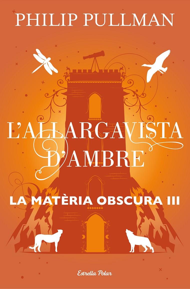 La matèria obscura 3. L'allargavista d'ambre | 9788491373582 | Pullman, Philip | Llibreria Sendak