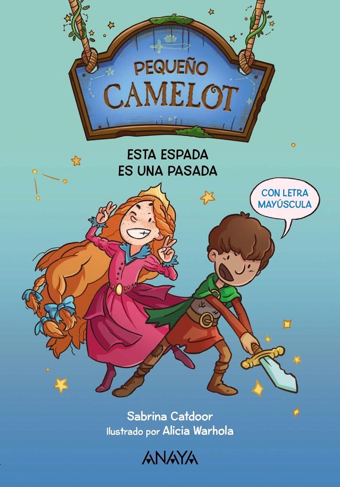 Pequeño Camelot: Esta espada es una pasada | 9788414335130 | Catdoor, Sabrina | Llibreria Sendak