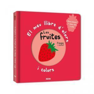 El meu llibre d'olors i colors. Les fruites | 9782733871041 | Mr. Iwi | Llibreria Sendak