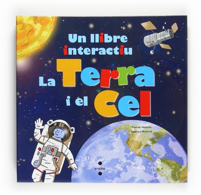 La Terra i el cel. Un llibre interactiu | 9788466123372 | Hédelin, Pascale | Llibreria Sendak