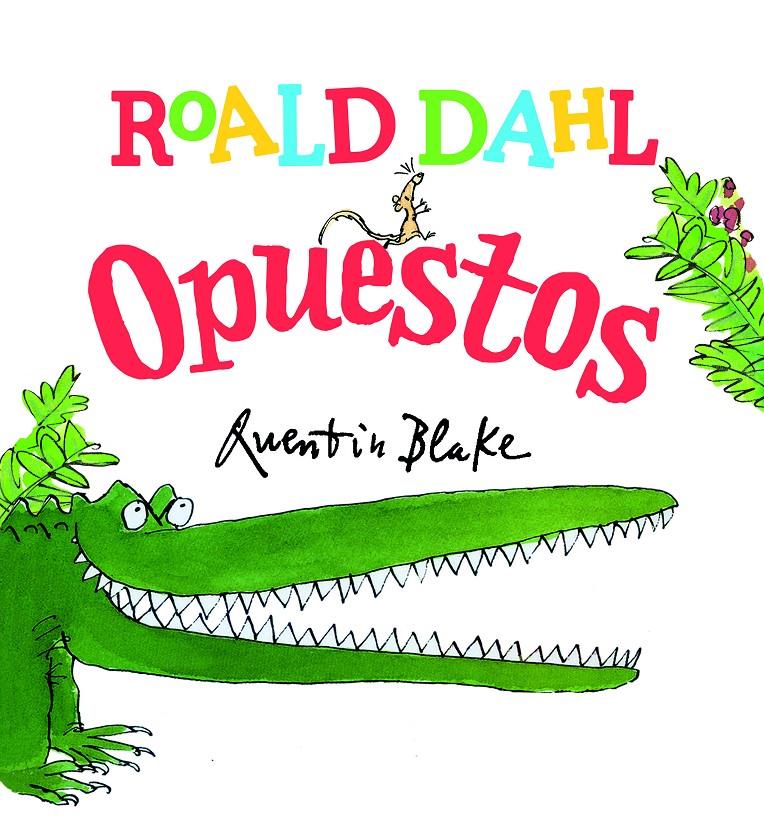 Road Dahl: opuestos | 9788491222491 | Dahl, Roald | Librería Sendak