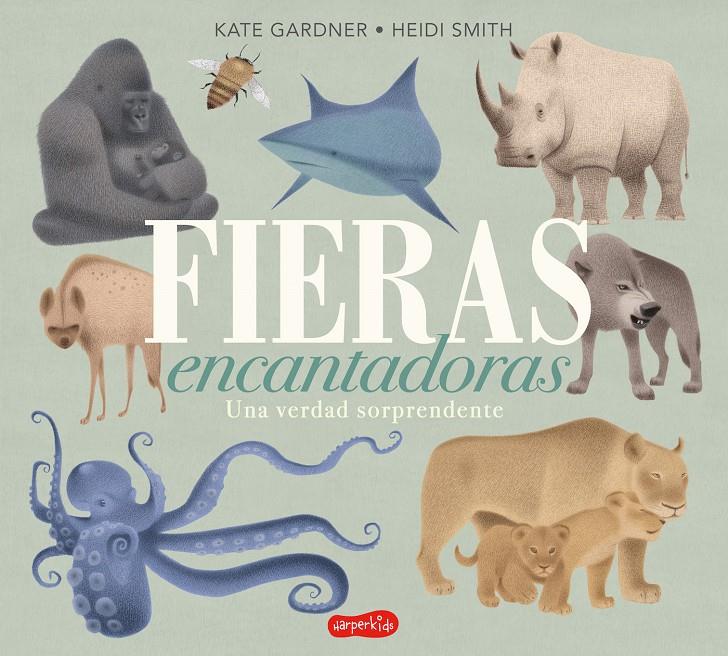 Fieras encantadoras. Una verdad sorprendente | 9788417222659 | Gardner, Kate | Llibreria Sendak