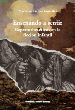 Enseñando a sentir | 9789566048466 | MACARENA GARCÍA GONZÁLEZ | Librería Sendak