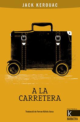 A la carretera | 9788416804818 | Kerouac, Jack | Librería Sendak