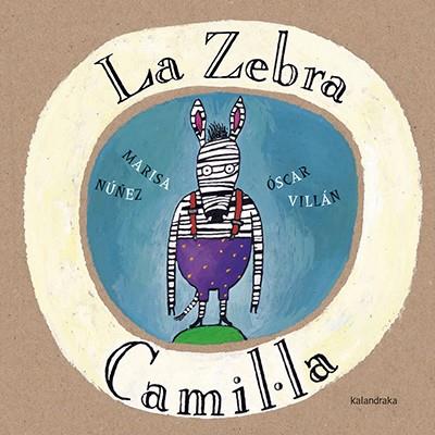 La Zebra Camil·la | 9788416804085 | Núñez, Marisa | Llibreria Sendak