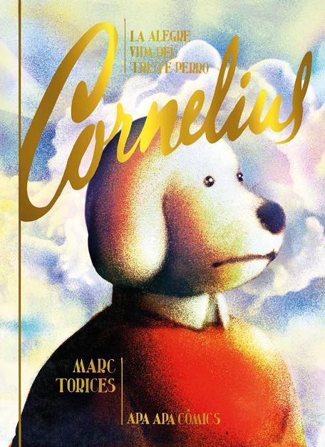 La alegre vida del triste perro Cornelius | 9788492615391 | Torices, Marc | Llibreria Sendak