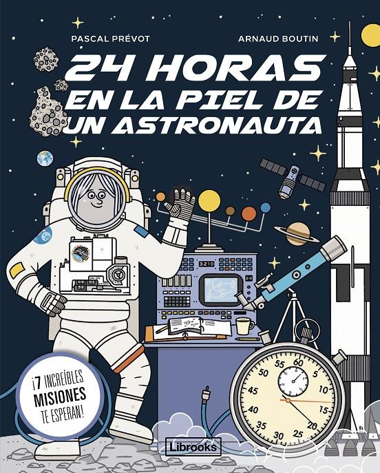 24 horas en la piel de un astronauta | 9788412860078 | Prévot, Pascal/Boutin, Arnaud | Llibreria Sendak