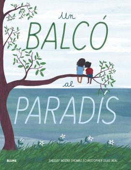 Un balcó al paradís | 9788418075032 | Moore Thomas, Shelley | Llibreria Sendak