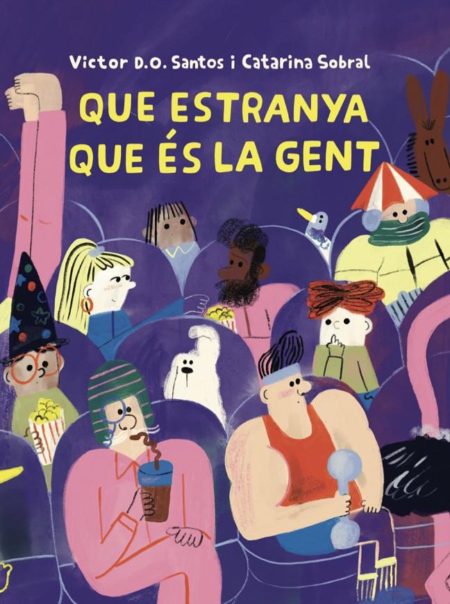 Que estranya que és la gent | 9788409819706 | D. O. Santos, Víctor | Llibreria Sendak