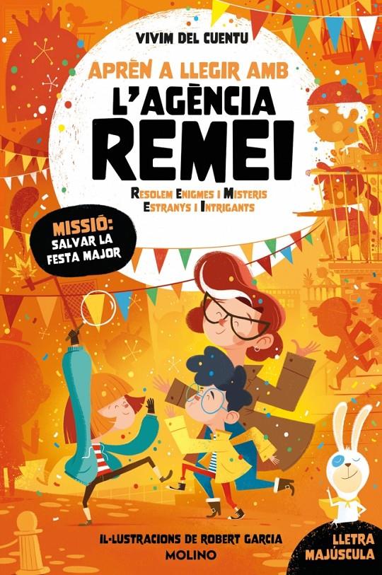 Aprèn a llegir amb l'Agència REMEI 6. Missió: salvar la festa major | 9788427256590 | Vivim del cuentu | Librería Sendak