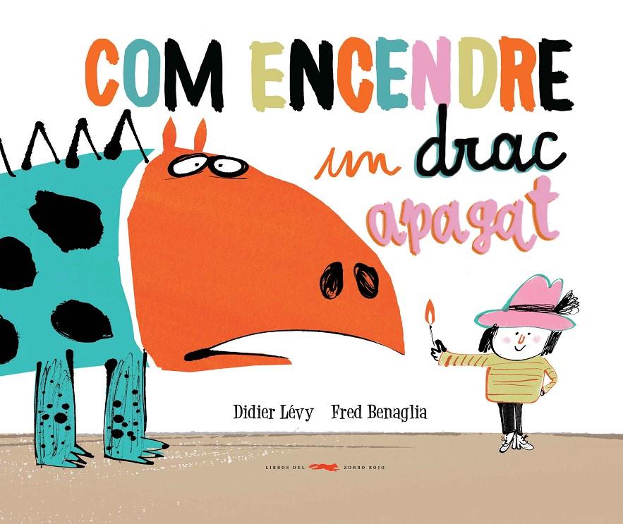 Com encendre un drac apagat | 9788494650765 | Lévy, Didier | Librería Sendak