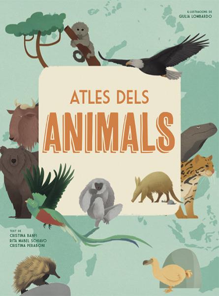 Atles dels animals | 9788468258867 | Banfi, Cristina/Schiavo, Rita/Peraboni, Cristina | Librería Sendak