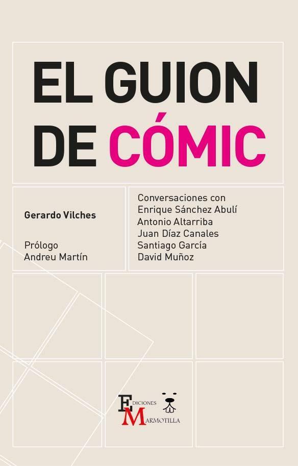 El guión del cómic | 9788409468218 | Vilches, Gerardo | Llibreria Sendak