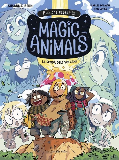 Magic Animals. Missions especials 1. La senda dels volcans | 9791387782665 | Isern, Susanna/Dalmau, Carles | Librería Sendak