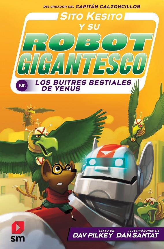 Sito Kesito y su robot gigantesco 3 - Los buitres bestiales de Venus | 9788413182834 | Pilkey, Dav | Llibreria Sendak