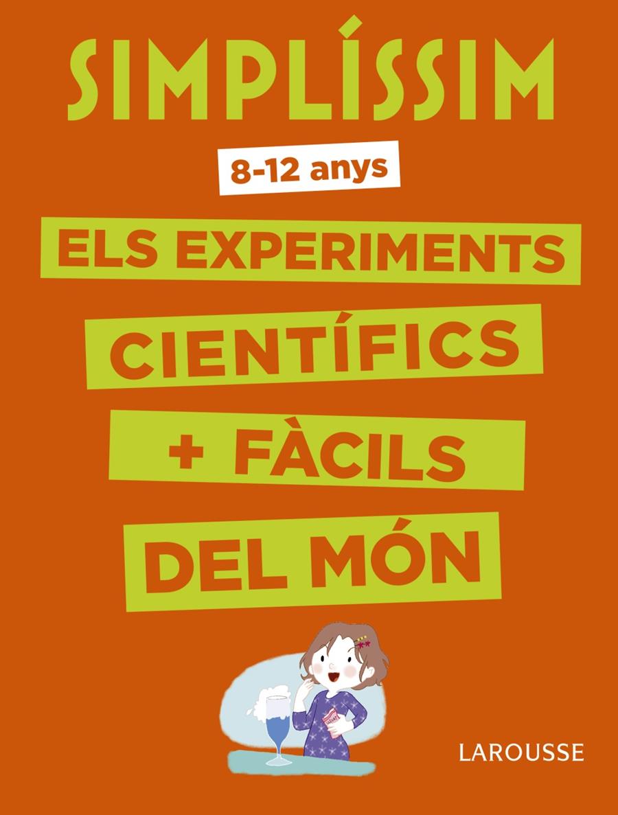 Simplíssim. Els experiments científics més fàcils del món | 9788416984916 | Larousse Editorial | Llibreria Sendak