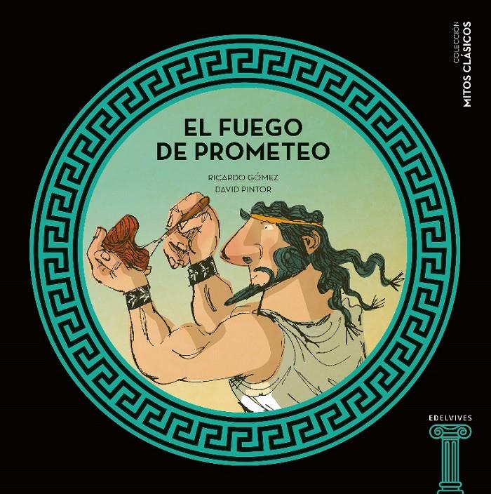 El fuego de Prometeo | 9788414006375 | Gómez Gil, Ricardo | Llibreria Sendak