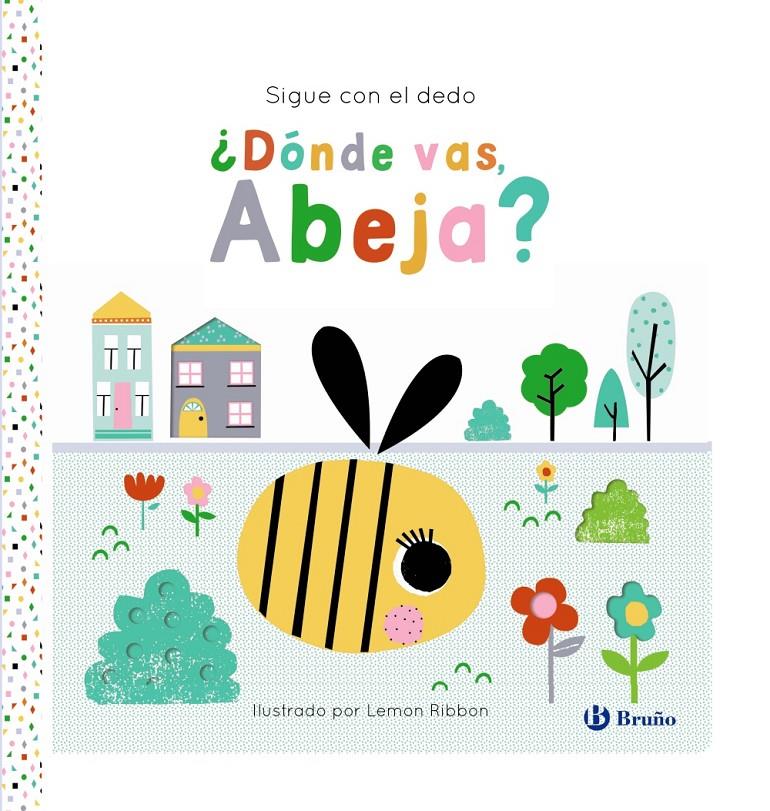 Sigue con el dedo. ¿Dónde vas, Abeja? | 9788469645925 | George, Joshua | Librería Sendak