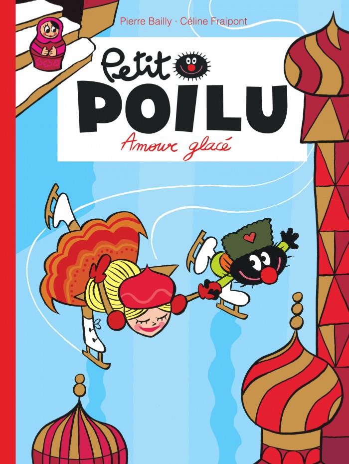 Petit Poilu 10 - Amour glacé | 9782800151090 | Bailey, Pierre / Fraipont, Céline | Llibreria Sendak