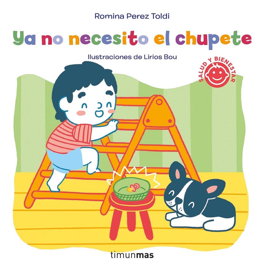 Ya no necesito el chupete | 9788408252276 | Perez Toldi, Romina | Llibreria Sendak