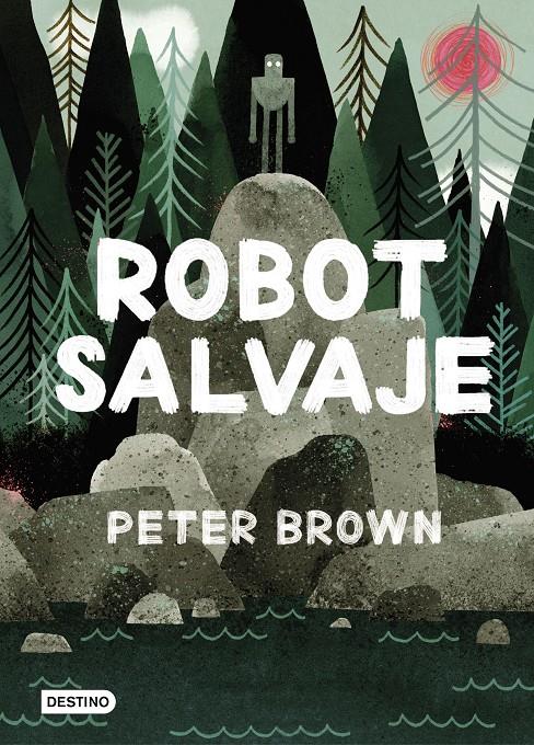 Robot salvaje | 9788408216292 | Brown, Peter | Librería Sendak