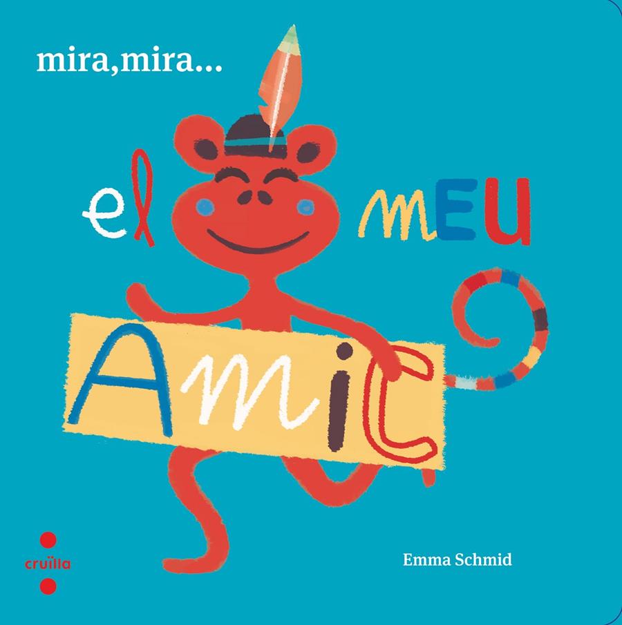 Mira mira el meu amic | 9788466146685 | Schmid, Emma | Librería Sendak