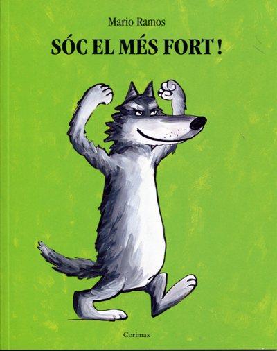 Sóc el mes fort | 9788484704010 | Ramos, Mario | Librería Sendak