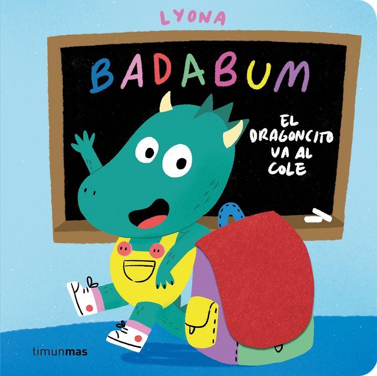 BADABUM. El dragoncito va al cole | 9788408317760 | Lyona | Llibreria Sendak