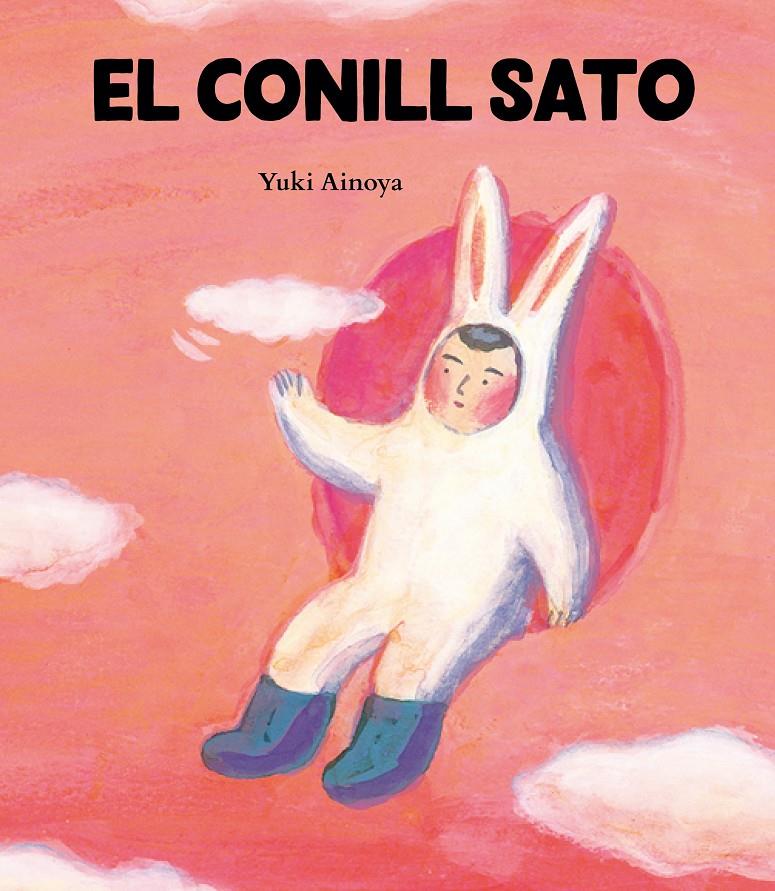 El conill Sato | 9788416427604 | Ainoya, Yuki | Llibreria Sendak