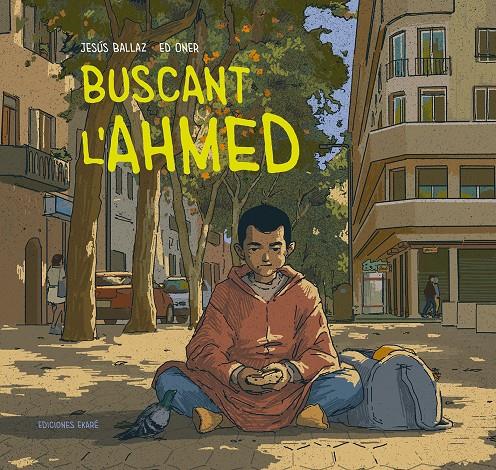 Buscant l'Ahmed | 9788412895018 | Jesús Ballaz | Llibreria Sendak