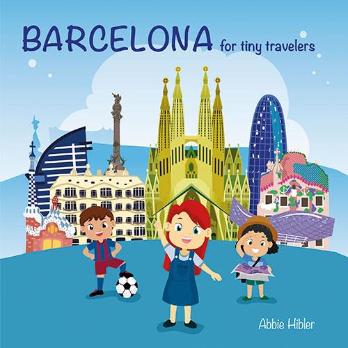 Barcelona for tiny travelers | 9788484788805 | Hibler, Abbie | Llibreria Sendak