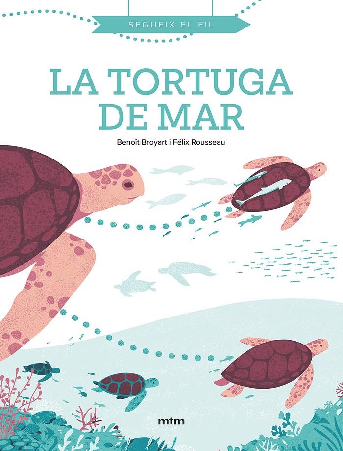 La tortuga de mar | 9788417165574 | BROYART, BENOÎT | Llibreria Sendak