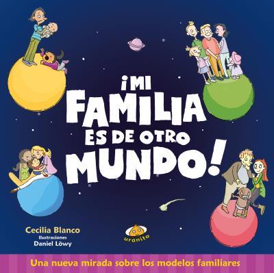 Mi familia es de otro mundo | 9788416773367 | Blanco, Cecilia | Librería Sendak