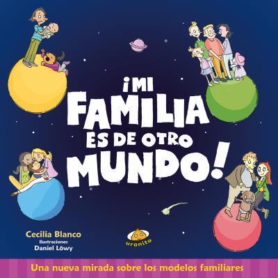 Mi familia es de otro mundo | 9788416773367 | Blanco, Cecilia | Llibreria Sendak