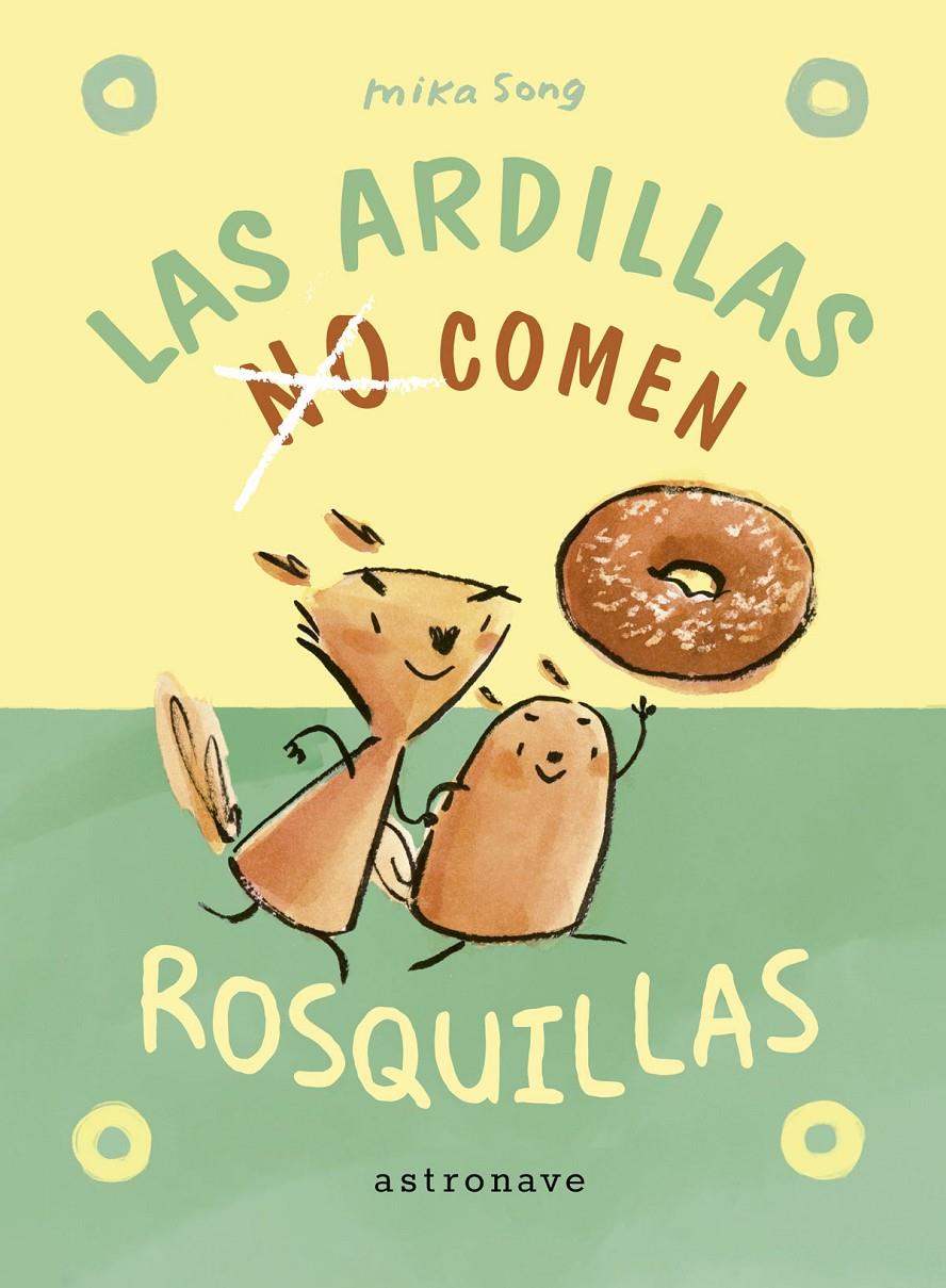 Las ardillas no comen rosquillas | 9788467951967 | SONG, MIKA | Librería Sendak