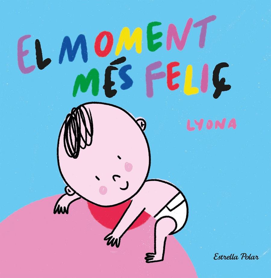 El moment més feliç | 9788413892375 | Lyona | Librería Sendak